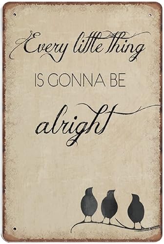 Letrero de metal vintage con texto en inglés Every Little Thing is Gonna Be Alright, divertido arte de pared retro para cocina, baño, decoración del