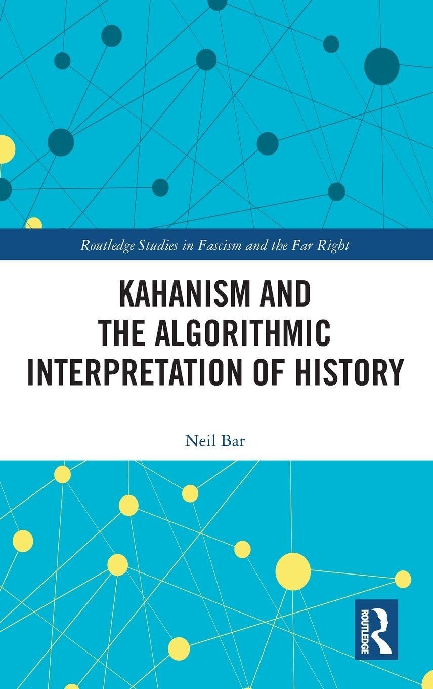 Kahanism and the Algorithmic Interpretation of History (Routledge Studies in Fascism and the Far Right)