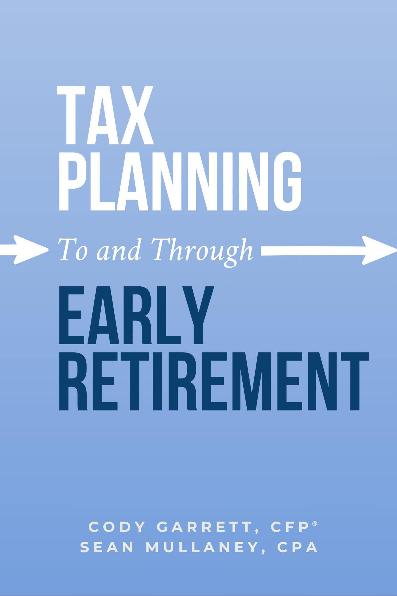 Tax Planning To and Through Early Retirement