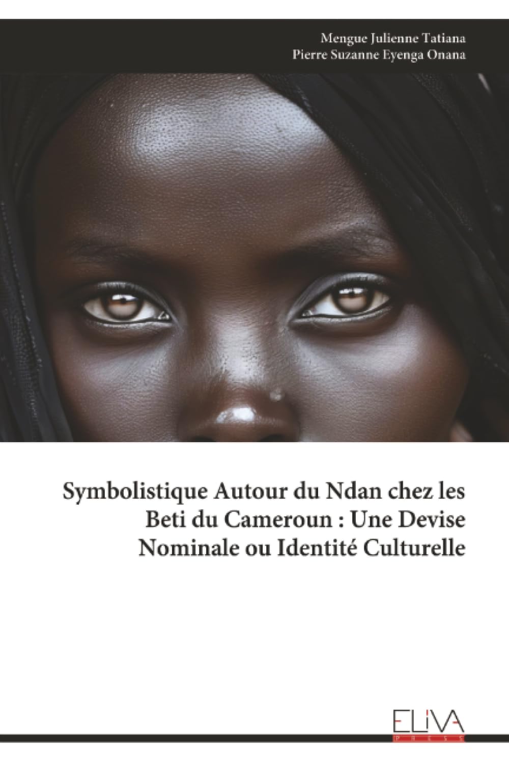Symbolistique Autour du Ndan chez les Beti du Cameroun : Une Devise Nominale ou Identité Culturelle