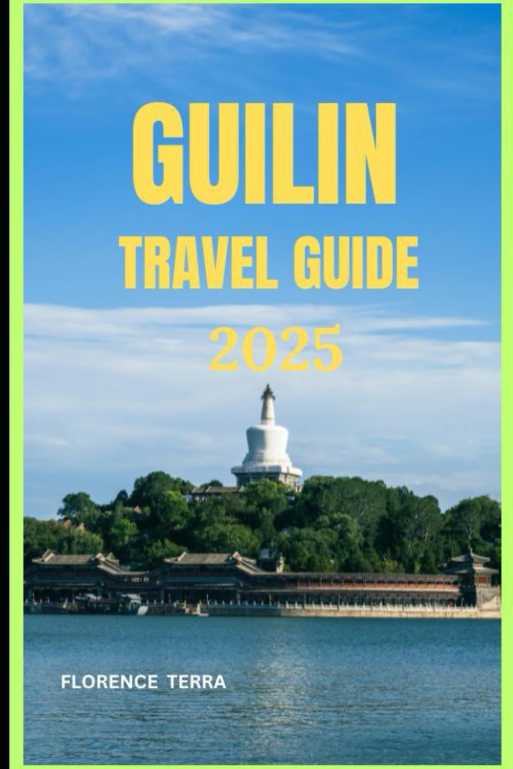 GUILIN TRAVEL GUIDE 2025 (Roam Free 2025: A Global Travel Guide)
