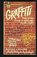 Graffiti: Those Private Scrawls on Public Walls B0006RMC4Y Book Cover
