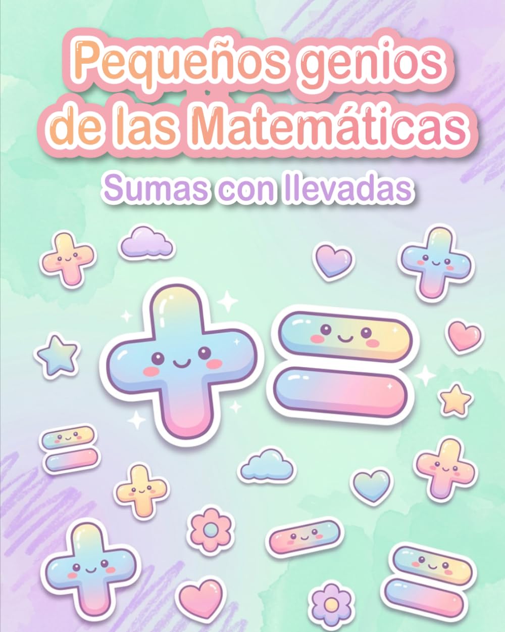 Sumas con llevadas para niños de primaria: Ejercicios de matemáticas con dificultad progresiva y páginas para colorear | Actividades educativas para niños de 6 a 9 años