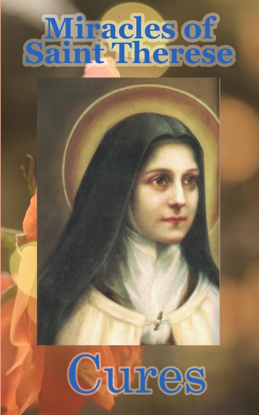 Miracles of Saint Therese: Cures