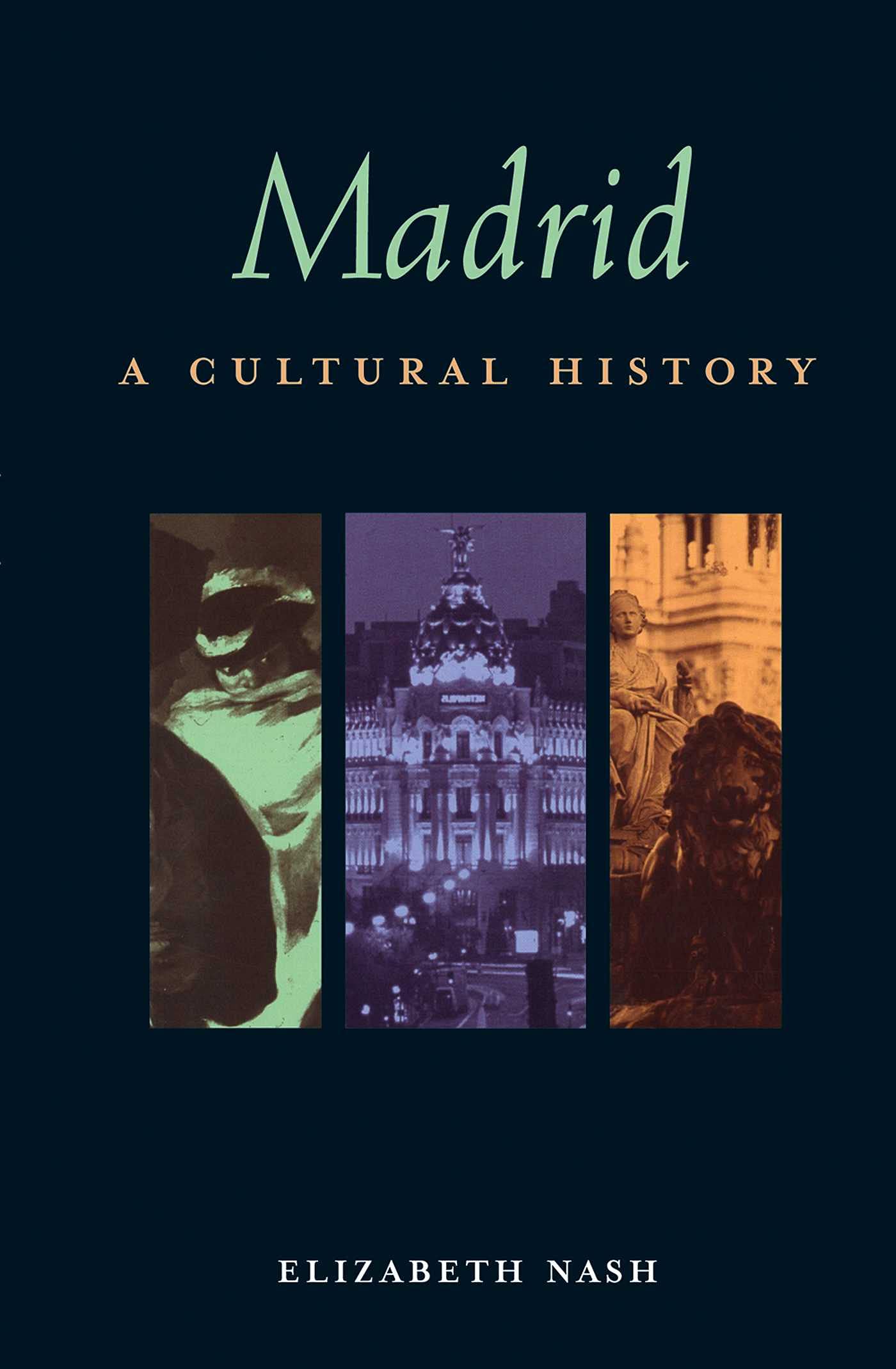 Madrid: A Cultural History (Interlink Cultural Histories)
