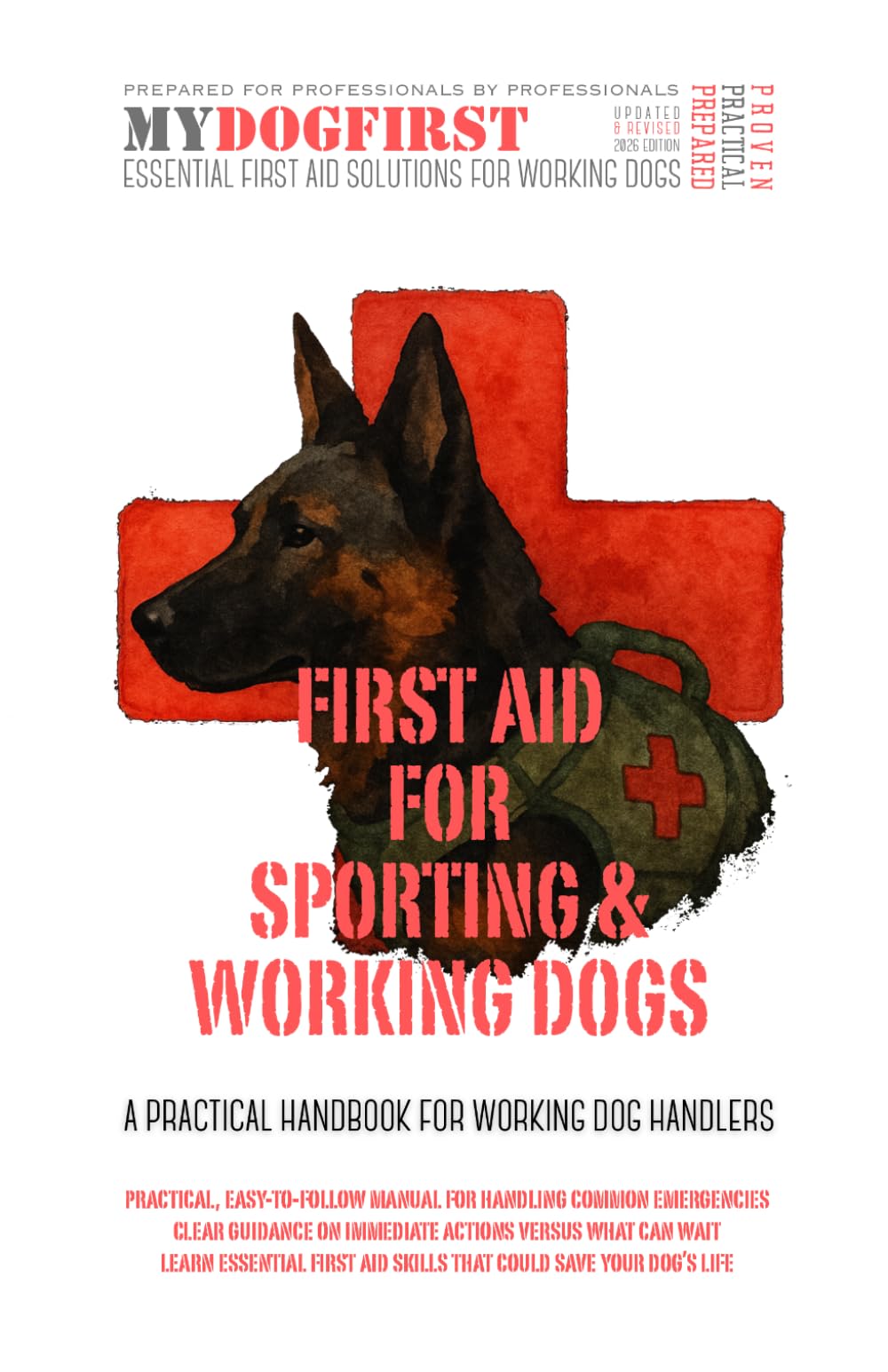 FIRST AID FOR SPORTING & WORKING DOGS: A PRACTICAL HANDBOOK FOR WORKING DOG HANDLERS