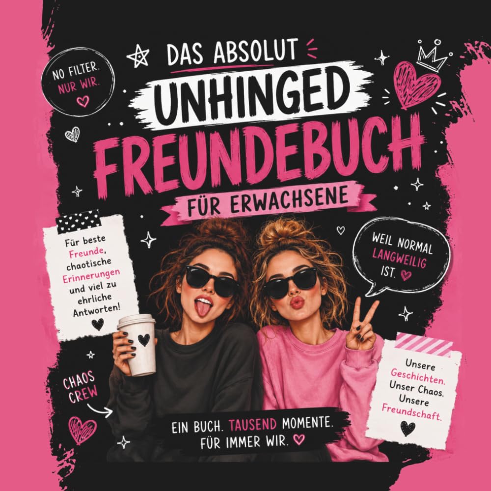 Freundebuch für Erwachsene – Lustiges Ausfüllbuch für beste Freundinnen, BFFs & Chaos-Freunde | Erinnerungsbuch & Geschenkidee: Das perfekte Geschenk ... Fragen, Chaos-Momenten & Erinnerungen