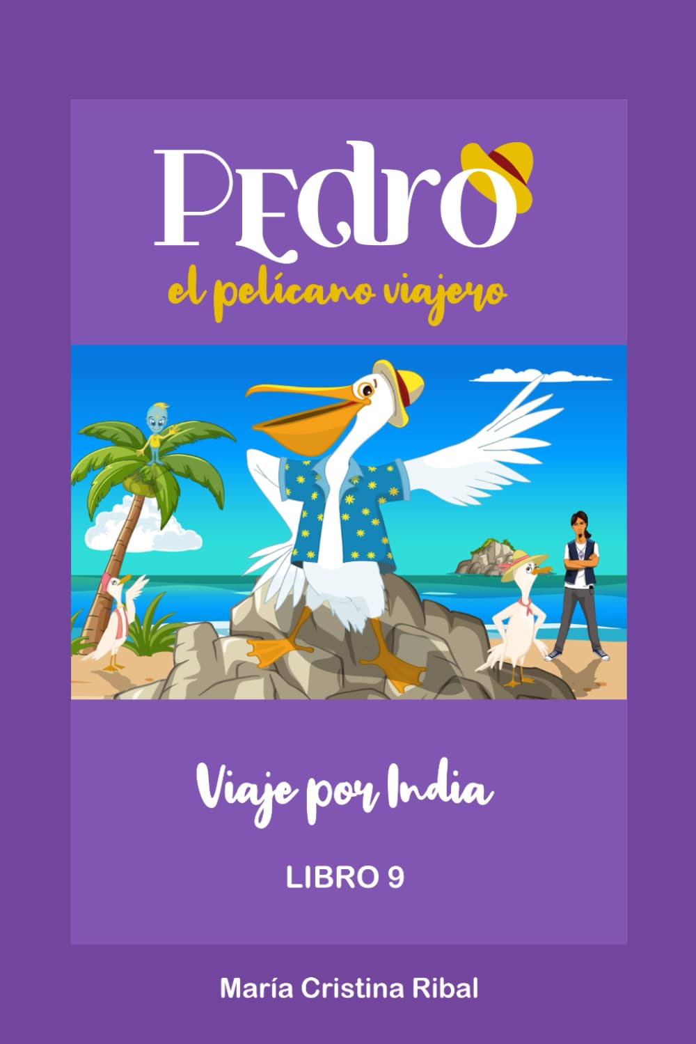 Pedro, el Pelícano Viajero: Viaje por la India