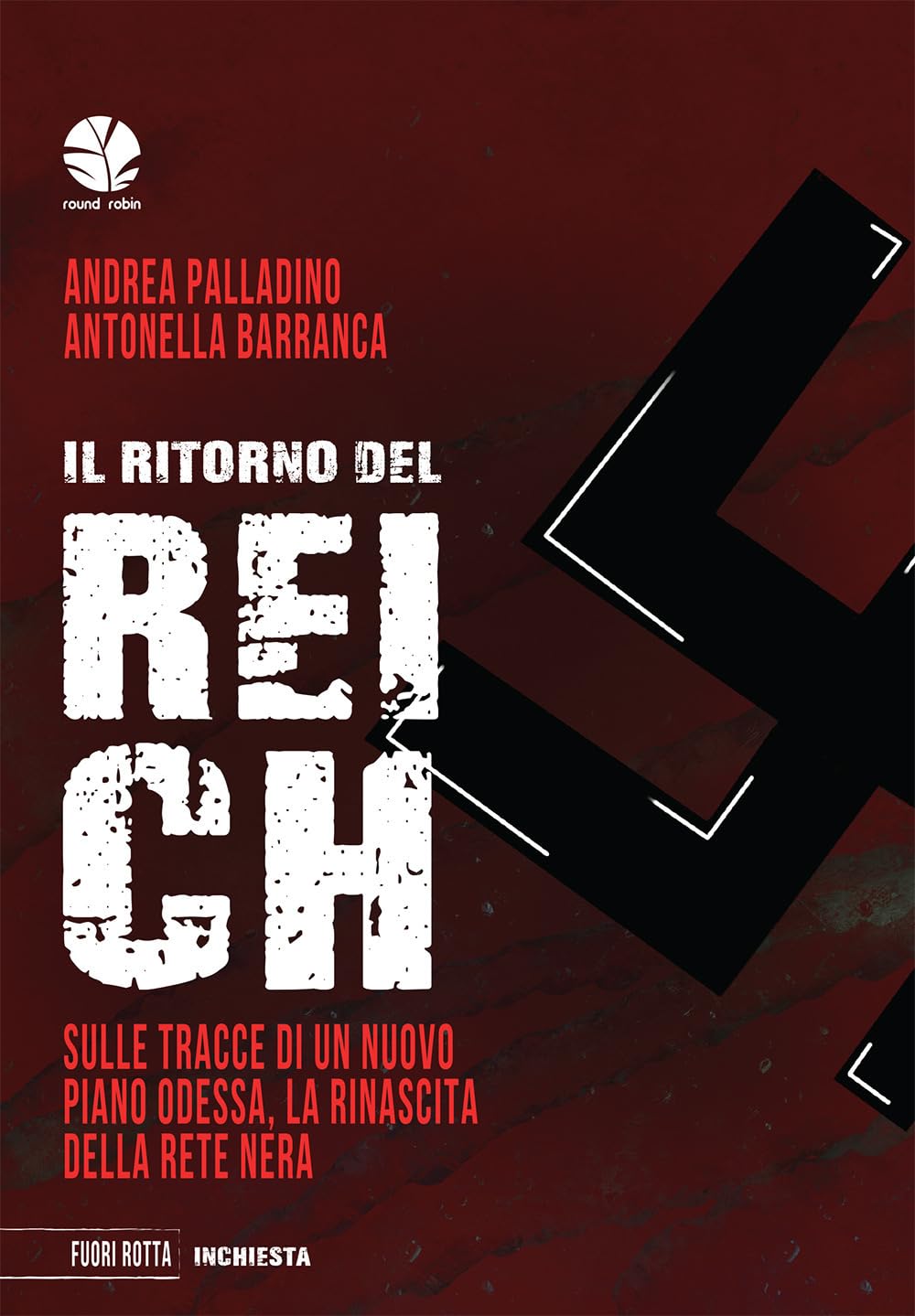 Il Ritorno Del Reich. Sulle Tracce Di Un Nuovo Piano Odessa, La Rinascita Della Rete Nera - 4