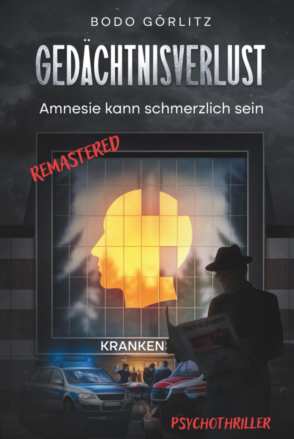 Gedächtnisverlust - Amnesie kann schmerzlich sein: Psychothriller Was bleibt vom Menschen ohne Erinnerung? Ein düsterer Roman über Identität, Schuld und die Suche nach Wahrheit.
