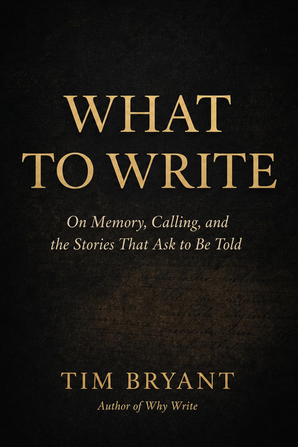 What To Write: On Memory, Calling, and the Stories We Are Given to Tell