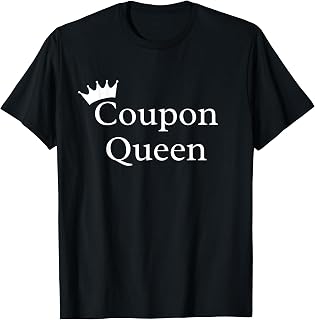 Coupon Queen Savings Deal Lover Funny Royalty T-Shirt