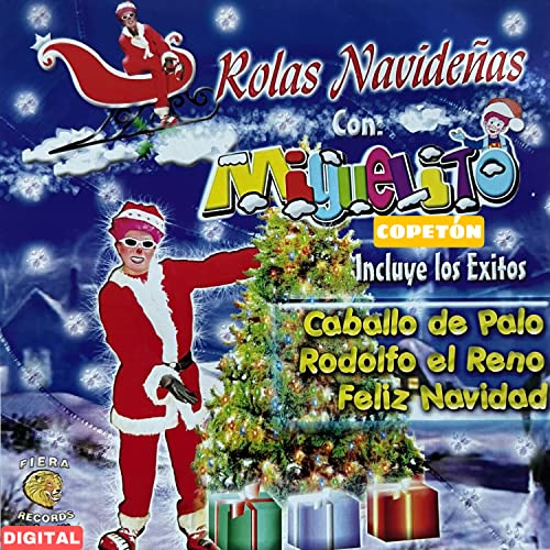 Rolas Navideñas Con: Miguelito Copetón, Incluye los Exitos Caballo de ...