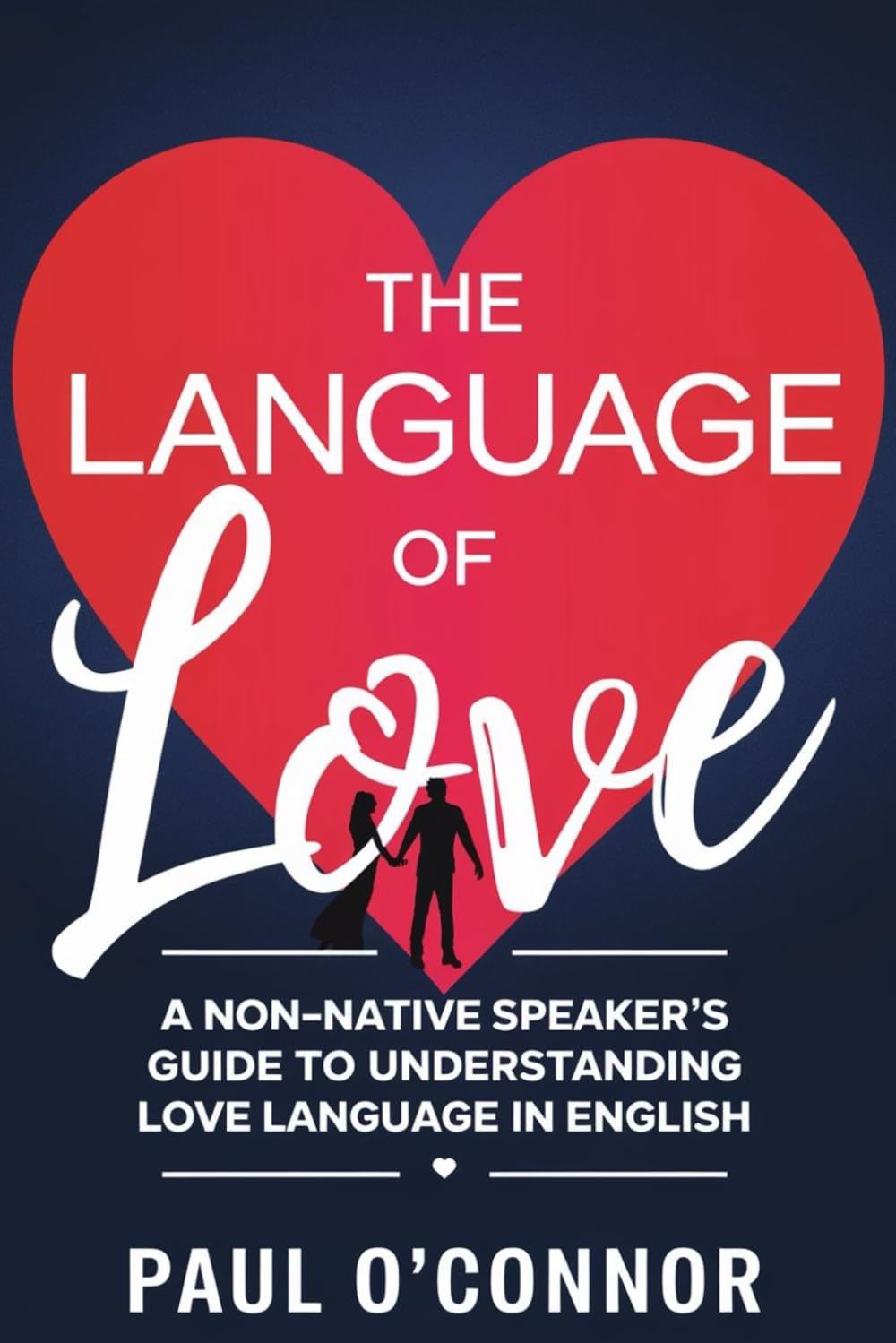 The Language of Love: A Non-Native Speaker's Guide to Understanding Love Language in English