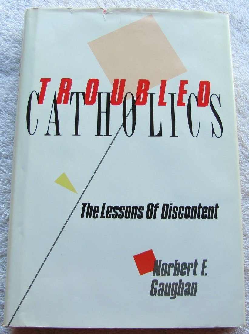 Buy Troubled Catholics: The Lessons of Discontent (Basics of Christian Thought) — BookShops.in