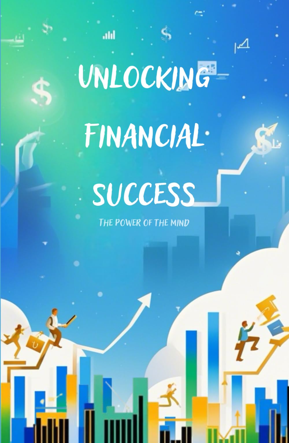 Unlocking Financial Success: The Power of the Mind