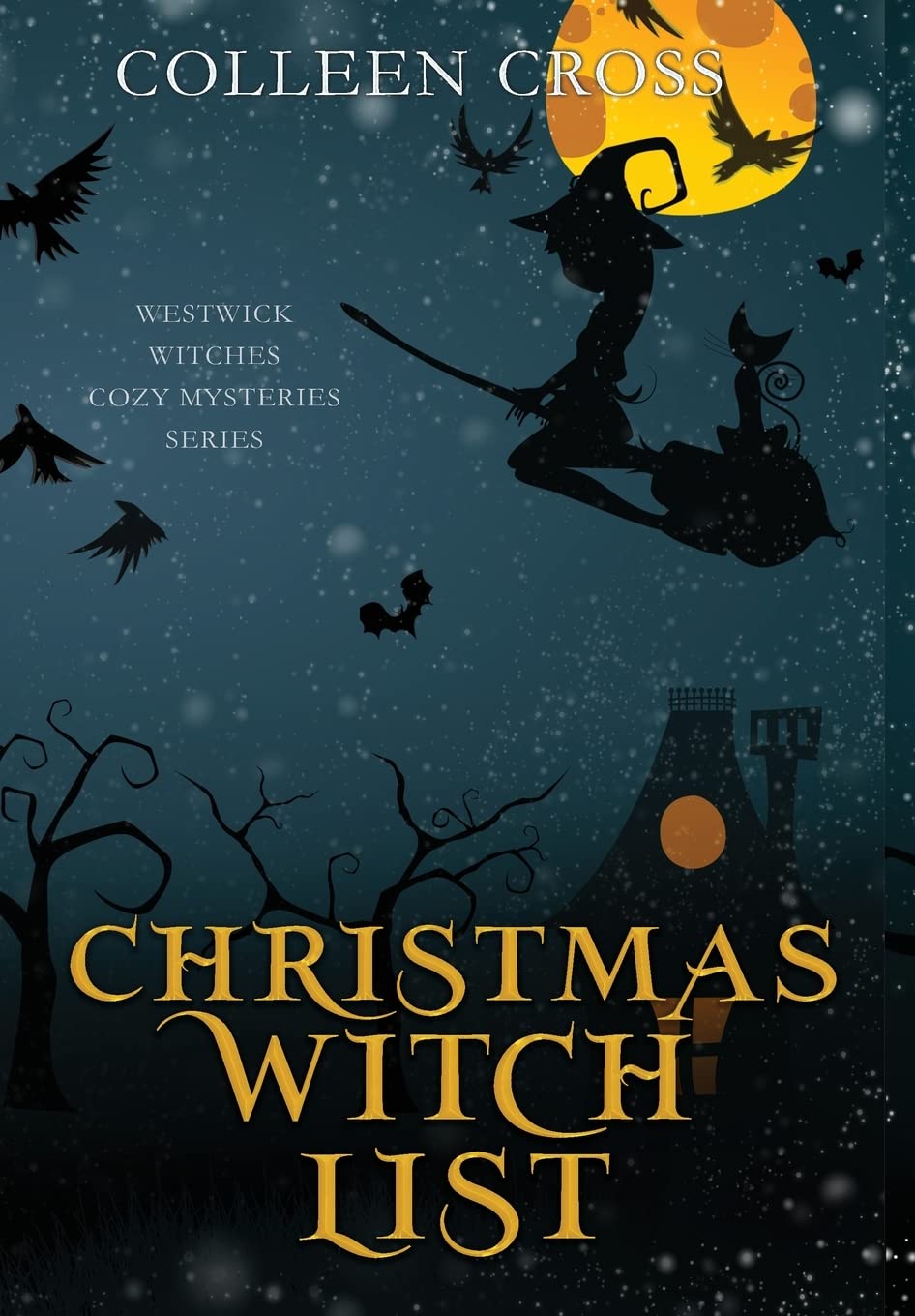 Christmas Witch List: A Westwick Witches Paranormal Cozy Mystery: 4 (Westwick Witches Cozy Mysteries)