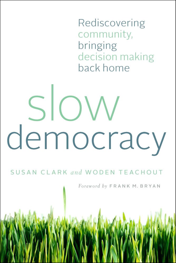 Buy Slow Democracy: Rediscovering Community, Bringing Decision Making Back Home — BookShops.in
