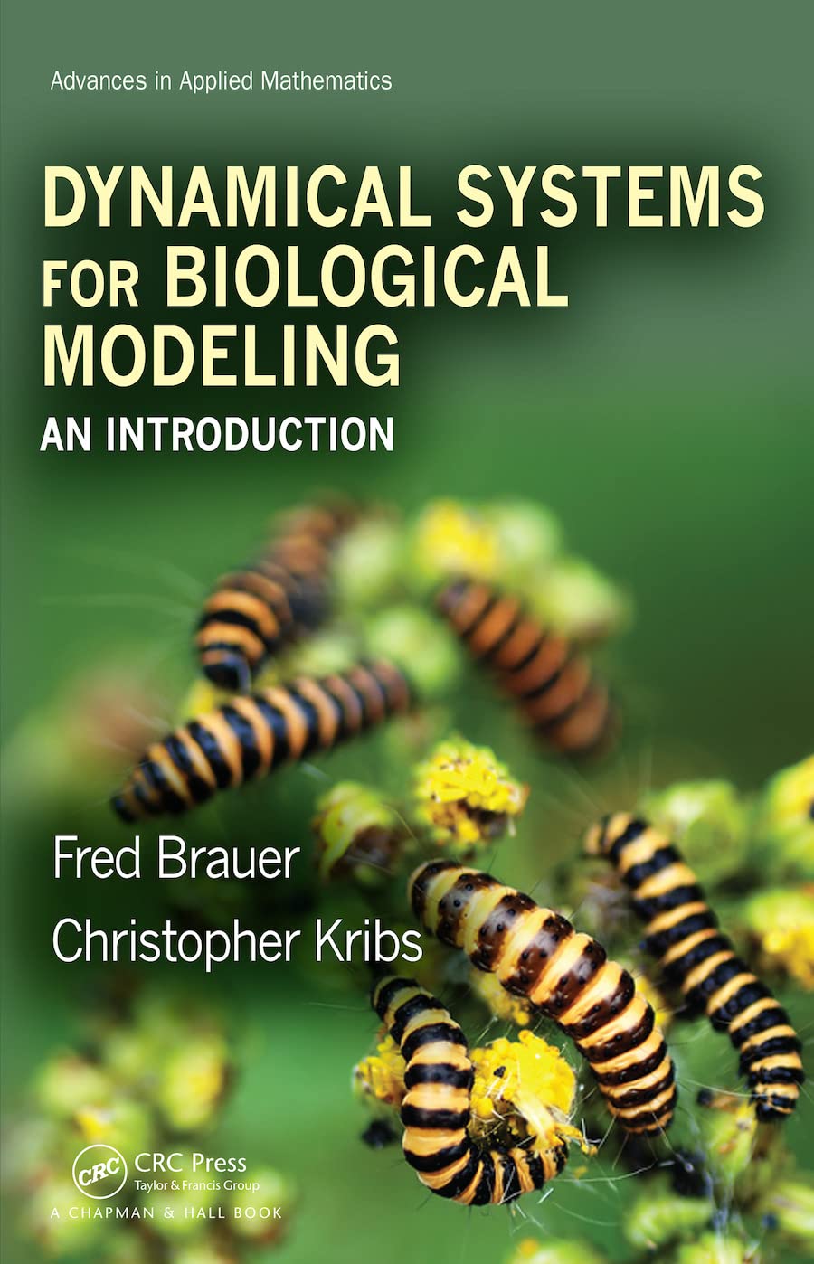 Dynamical Systems for Biological Modeling: An Introduction (Advances in Applied Mathematics)      1st Edition, Kindle Edition