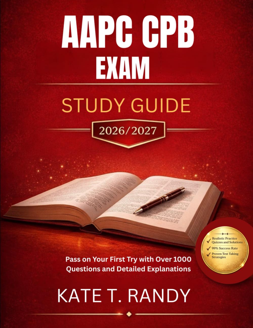 AAPC CPB EXAM STUDY GUIDE 2026/2027: Pass on Your First Try with Over 1000 Questions and Detailed Explanations