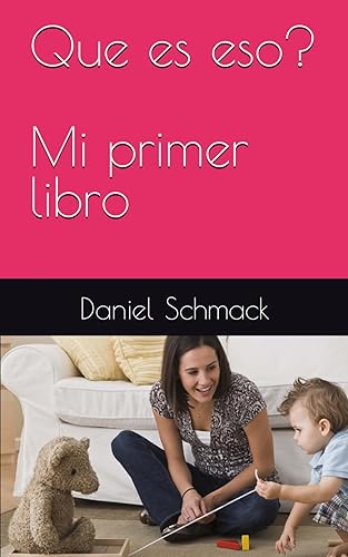 Que es eso ......mi primer libro (Spanish Edition)