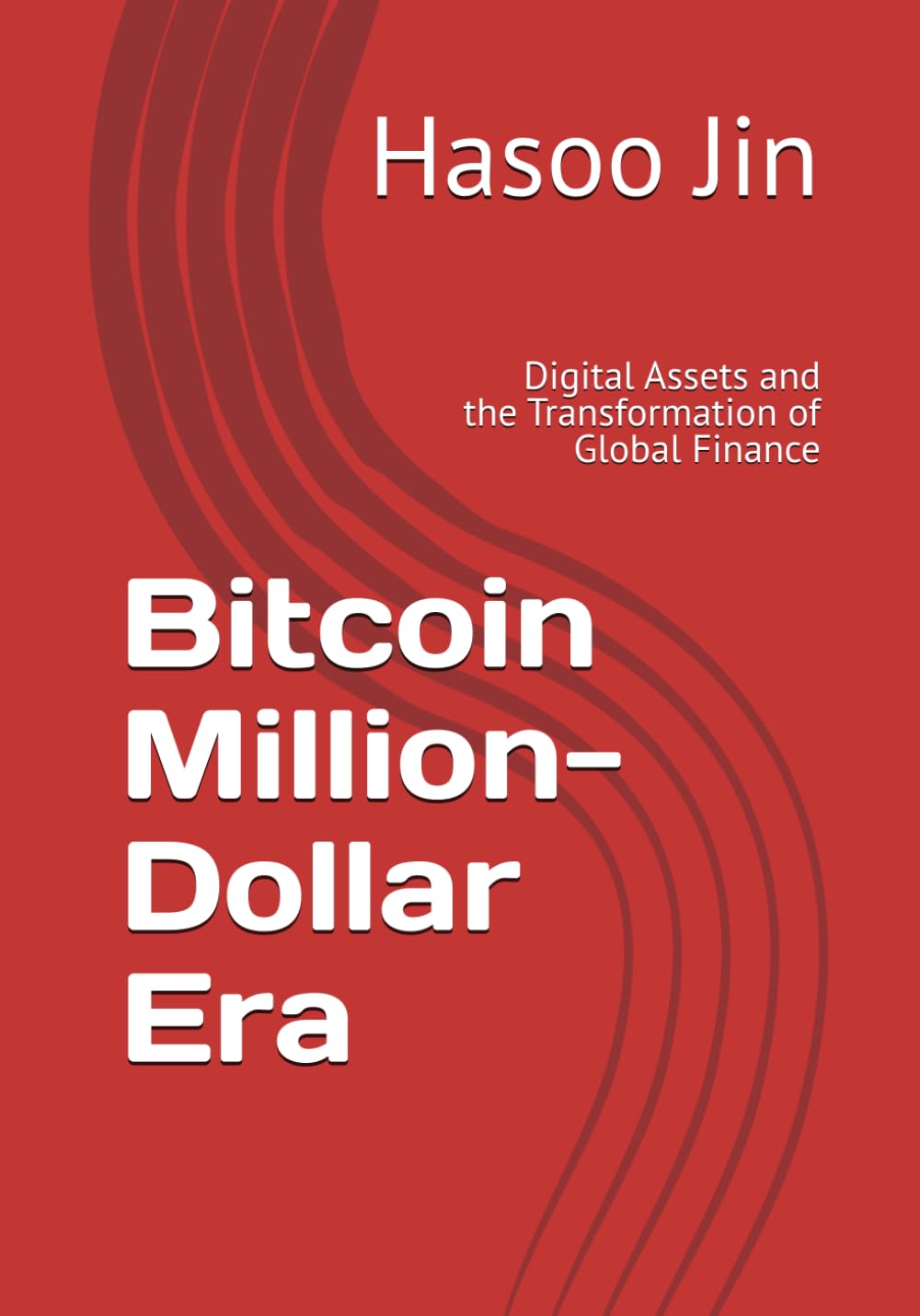 Bitcoin Million-Dollar Era: Digital Assets and the Transformation of Global Finance