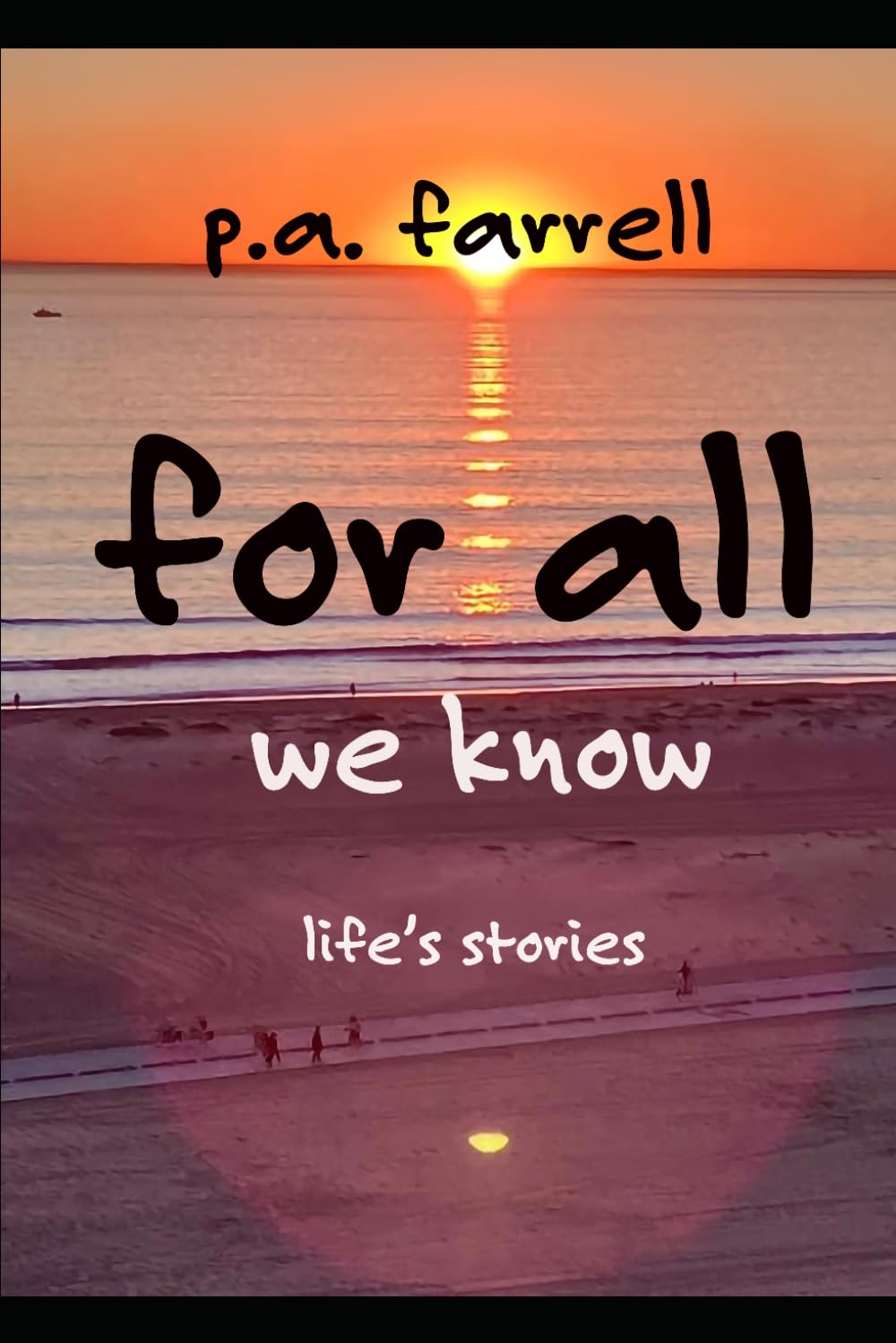 For All We Know: Life's stories