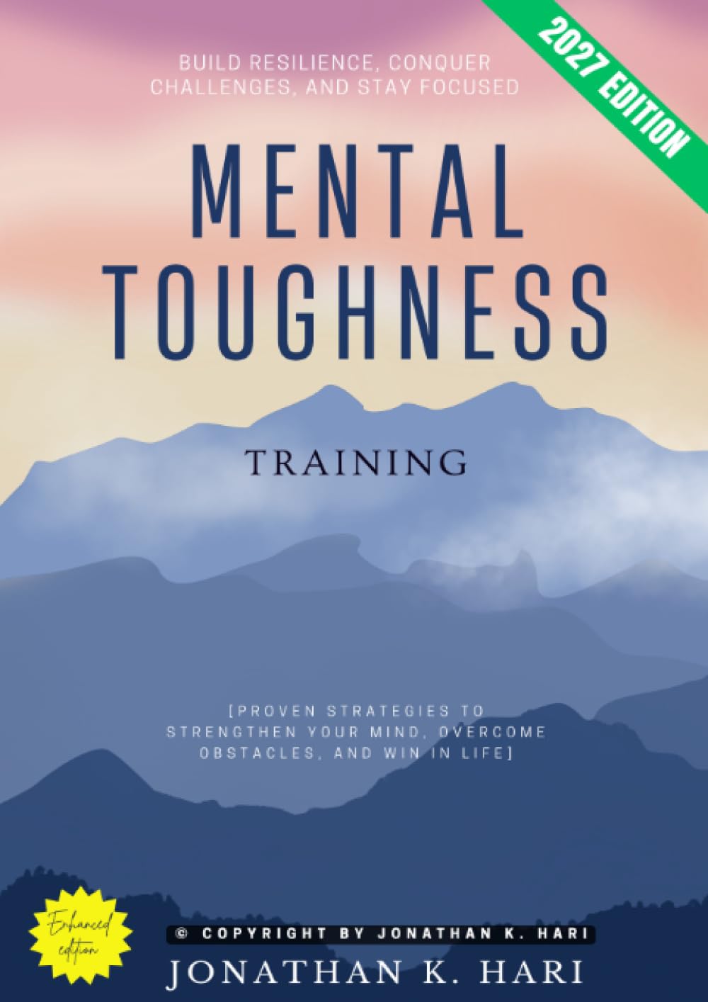 Mental Toughness Training:: Build Resilience, Conquer Challenges, and Stay Focused [Proven Strategies to Strengthen Your Mind, Overcome Obstacles, and Win in Life]