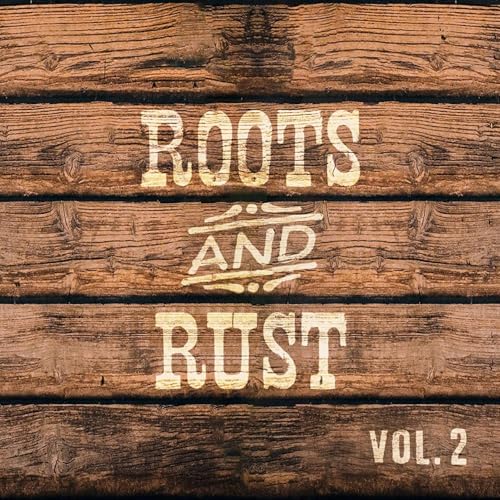 Play Roots And Rust, Vol. 2 by Gramoscope Music on Amazon Music Unlimited