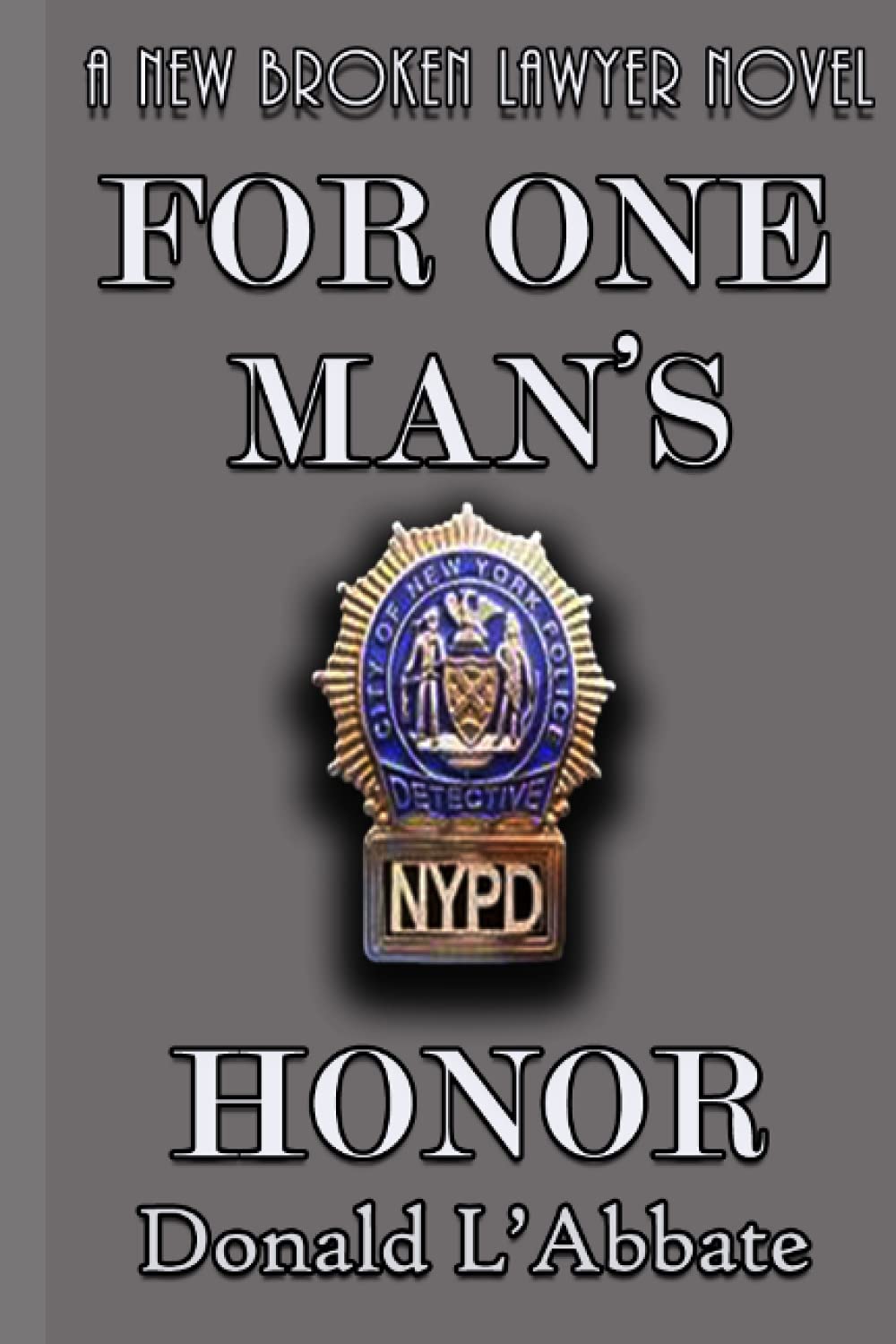 For One Man's Honor: A Broken Lawyer Novel
