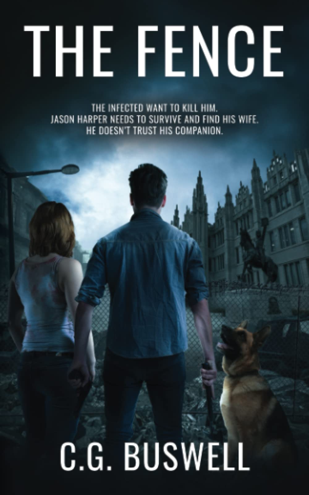 The Fence: - A post-apocalyptic military survival thriller