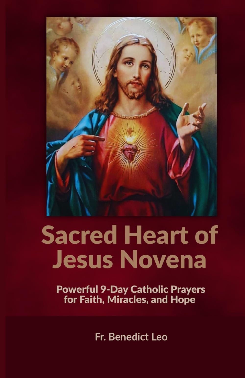 Sacred Heart of Jesus Novena: Powerful 9-Day Catholic Prayers for Faith, Miracles, and Hope