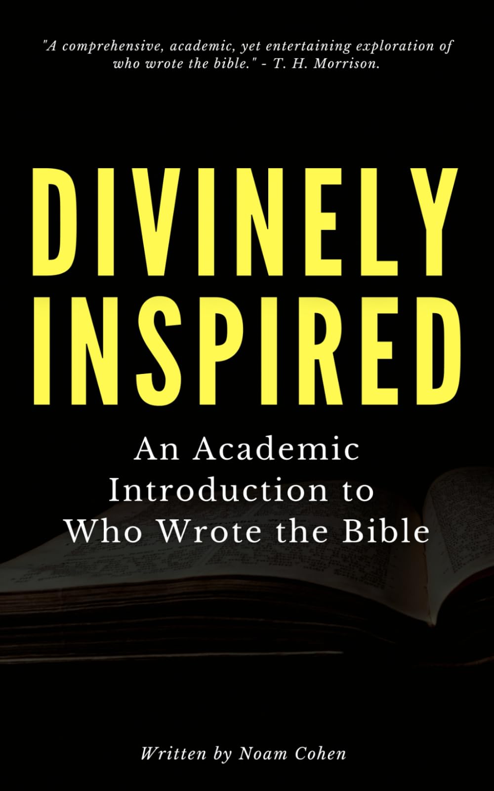 Divinely Inspired: An Academic Introduction to Who Wrote the Bible