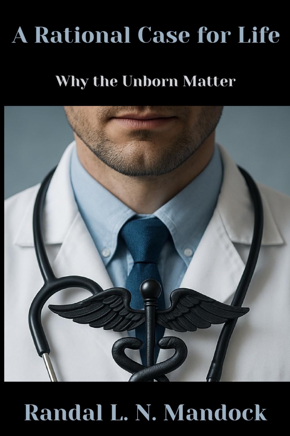 A Rational Case for Life: Why the Unborn Matter