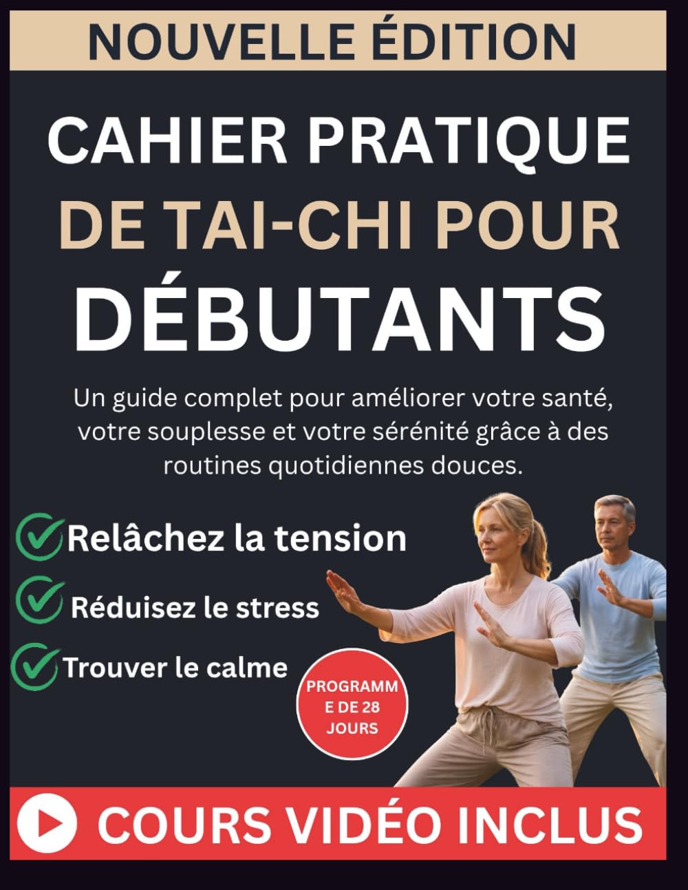 CAHIER PRATIQUE DE TAI-CHI POUR DÉBUTANTS: Un guide complet pour améliorer votre santé, votre souplesse et votre sérénité grâce à des routines quotidiennes douces.