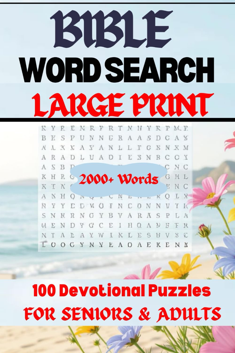 Bible Word Search – Large Print: 100 Devotional Puzzles for Seniors and Adults (2,000+ Words)