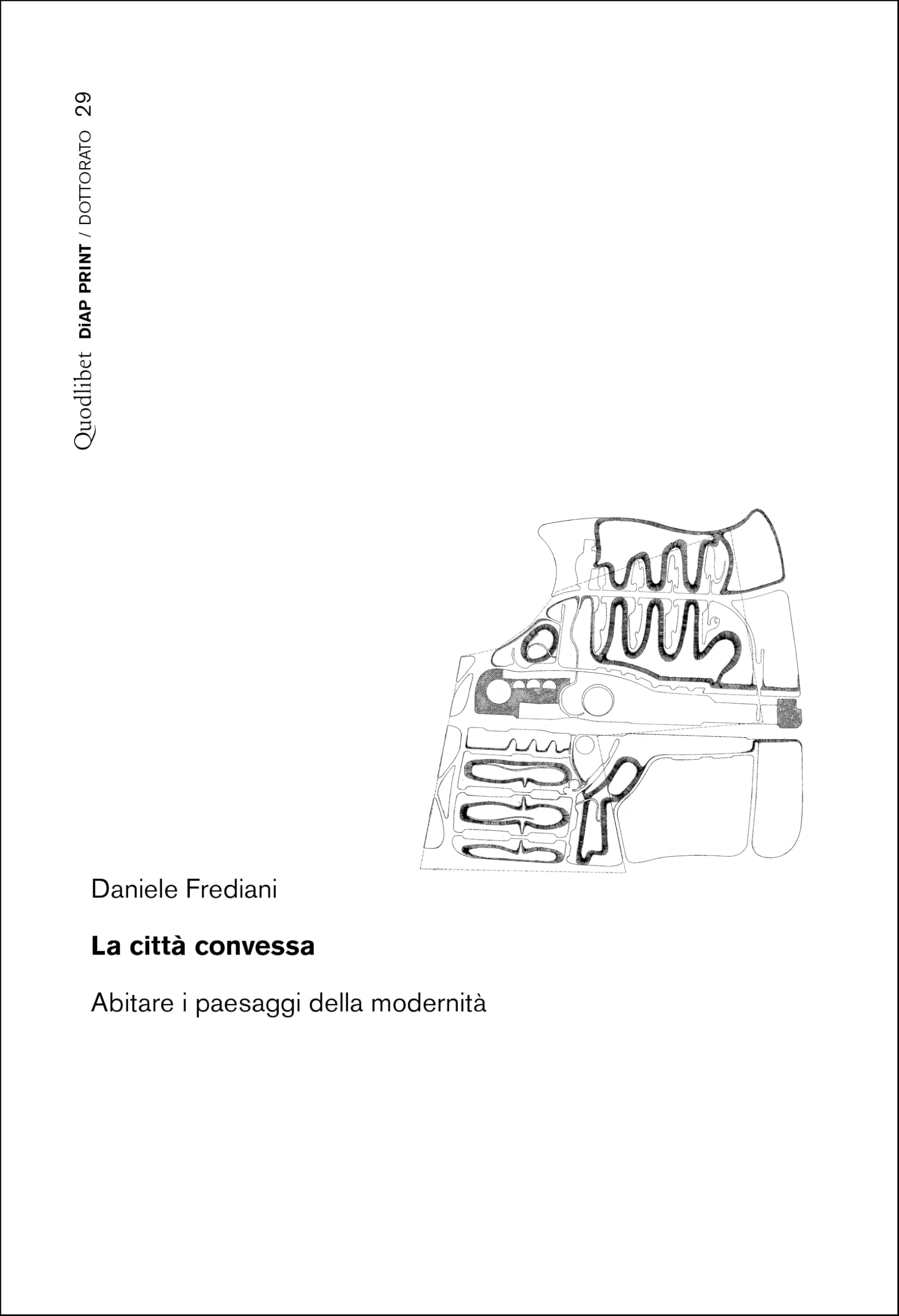 La Città Convessa. Abitare I Paesaggi Della Modernità - 4