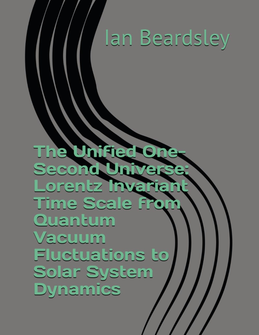 The Unified One-Second Universe: Lorentz Invariant Time Scale from Quantum Vacuum Fluctuations to Solar System Dynamics