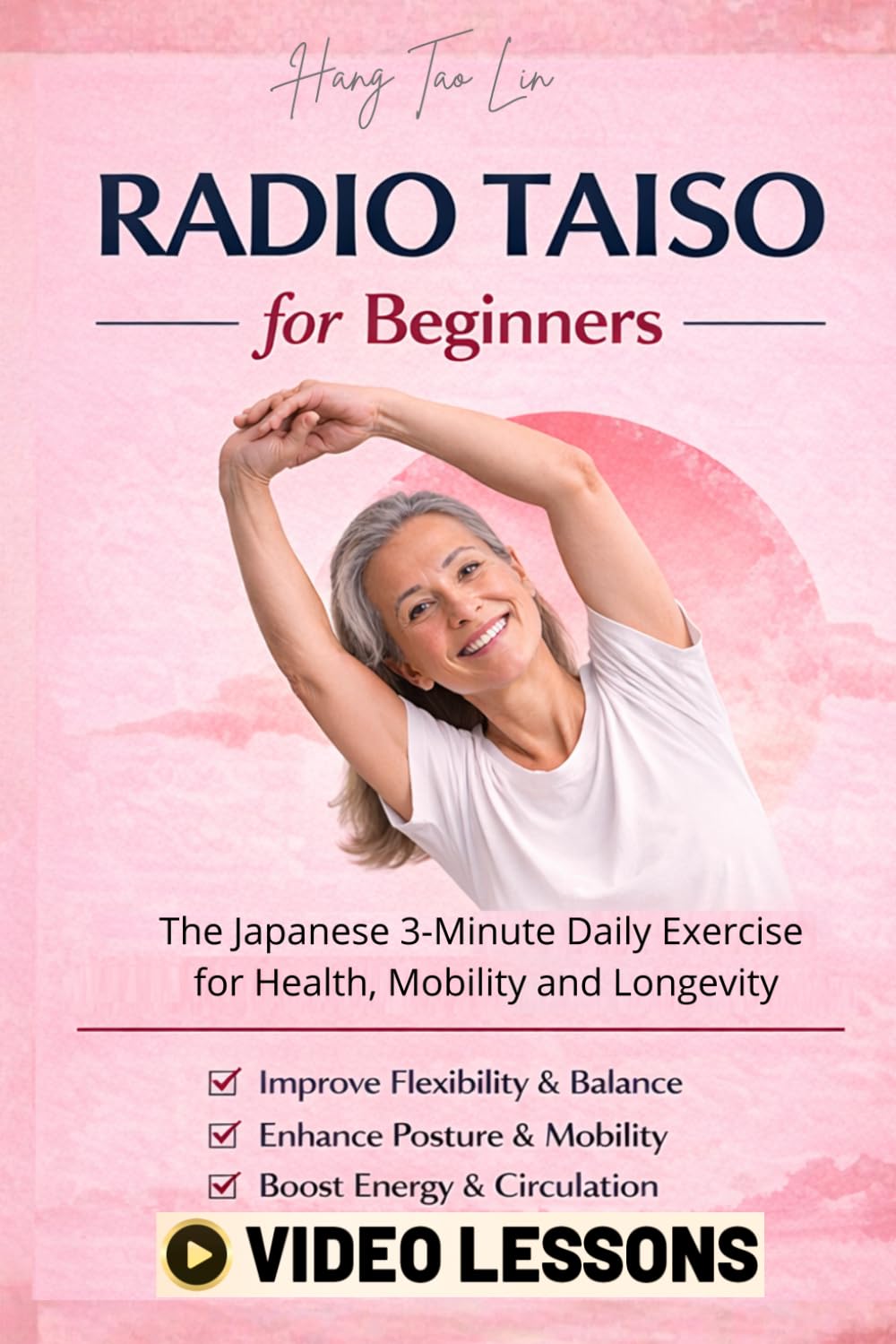 Radio Taiso for Beginners: The Japanese 3-Minute Daily Exercise for Health, Mobility, and Longevity.