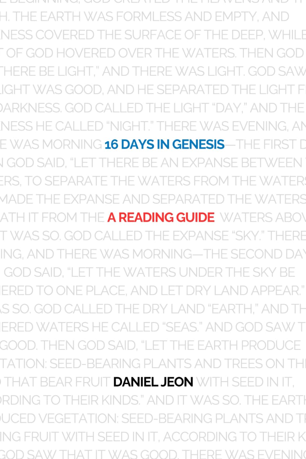 16 Days in Genesis: A Reading Guide (Jeology Bible Reading Guide)