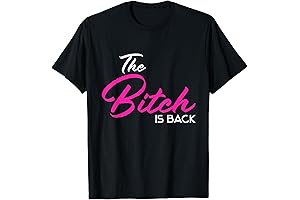 THE BITCH IS BACK | Funny Offensive Rude Insulting T-Shirt