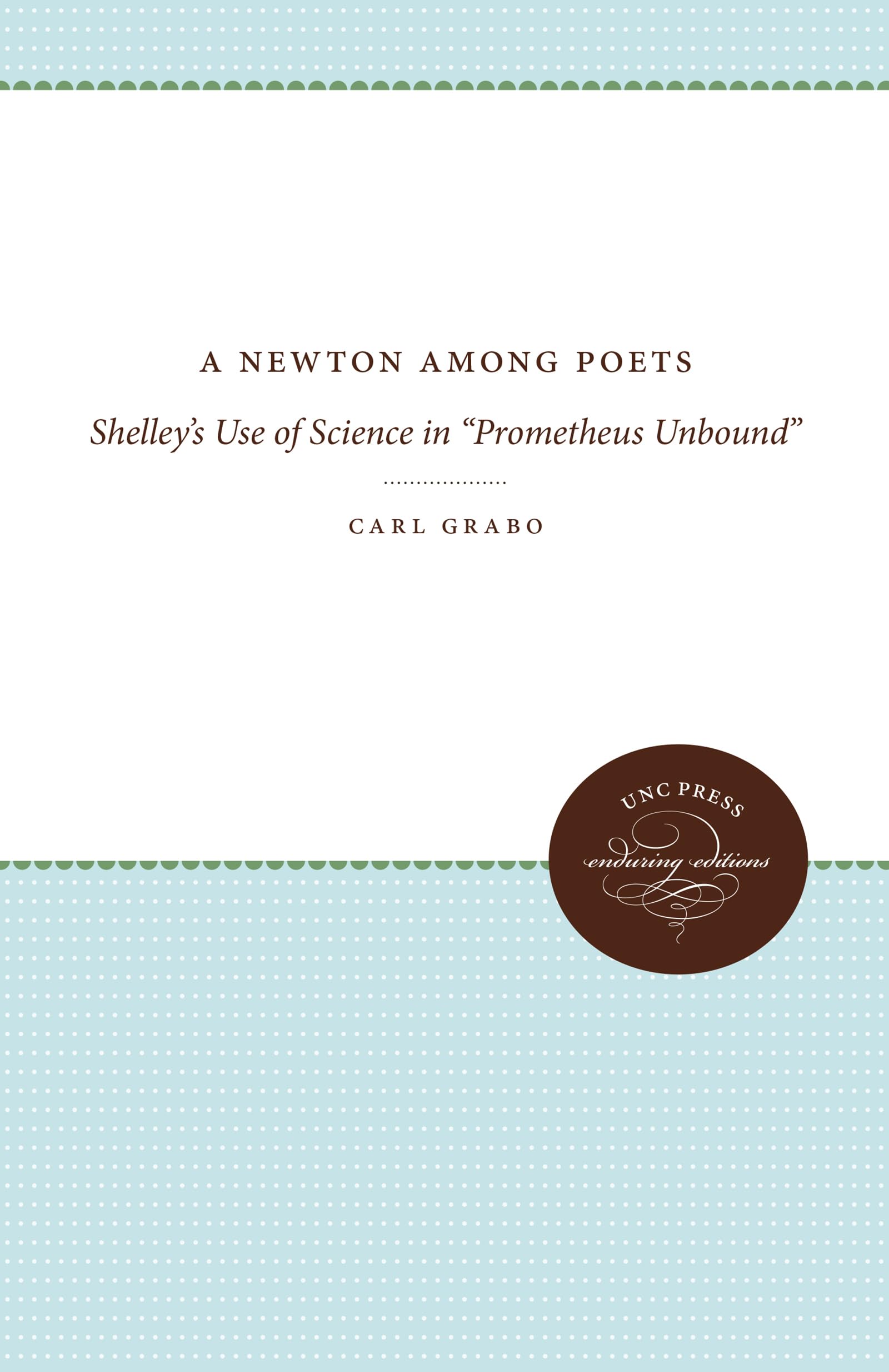 A Newton Among Poets: Shelley's Use of Science in "Prometheus Unbound"