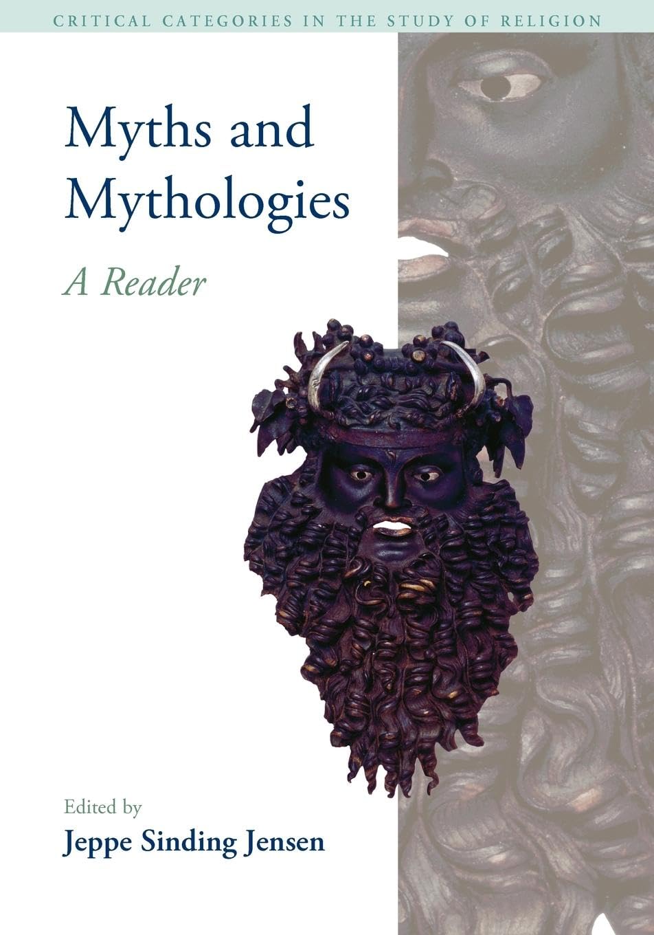 Myths and Mythologies: A Reader (Critical Categories in the Study of Religion)