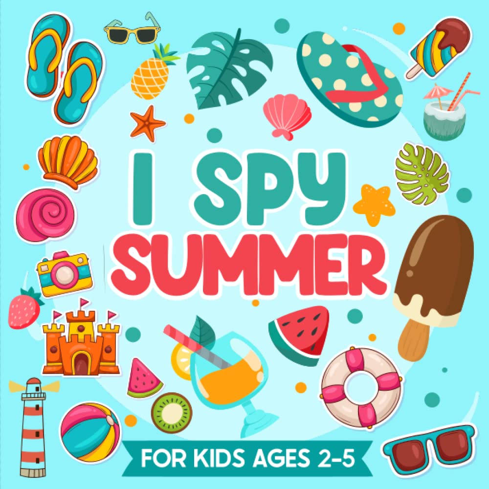 I Spy Summer For Kids Ages 2-5: Toddler Puzzle Activity Book: A Fun Eye Spy Guessing Game For Preschool ABC Learning With Beach Words, Eye Spy Picture