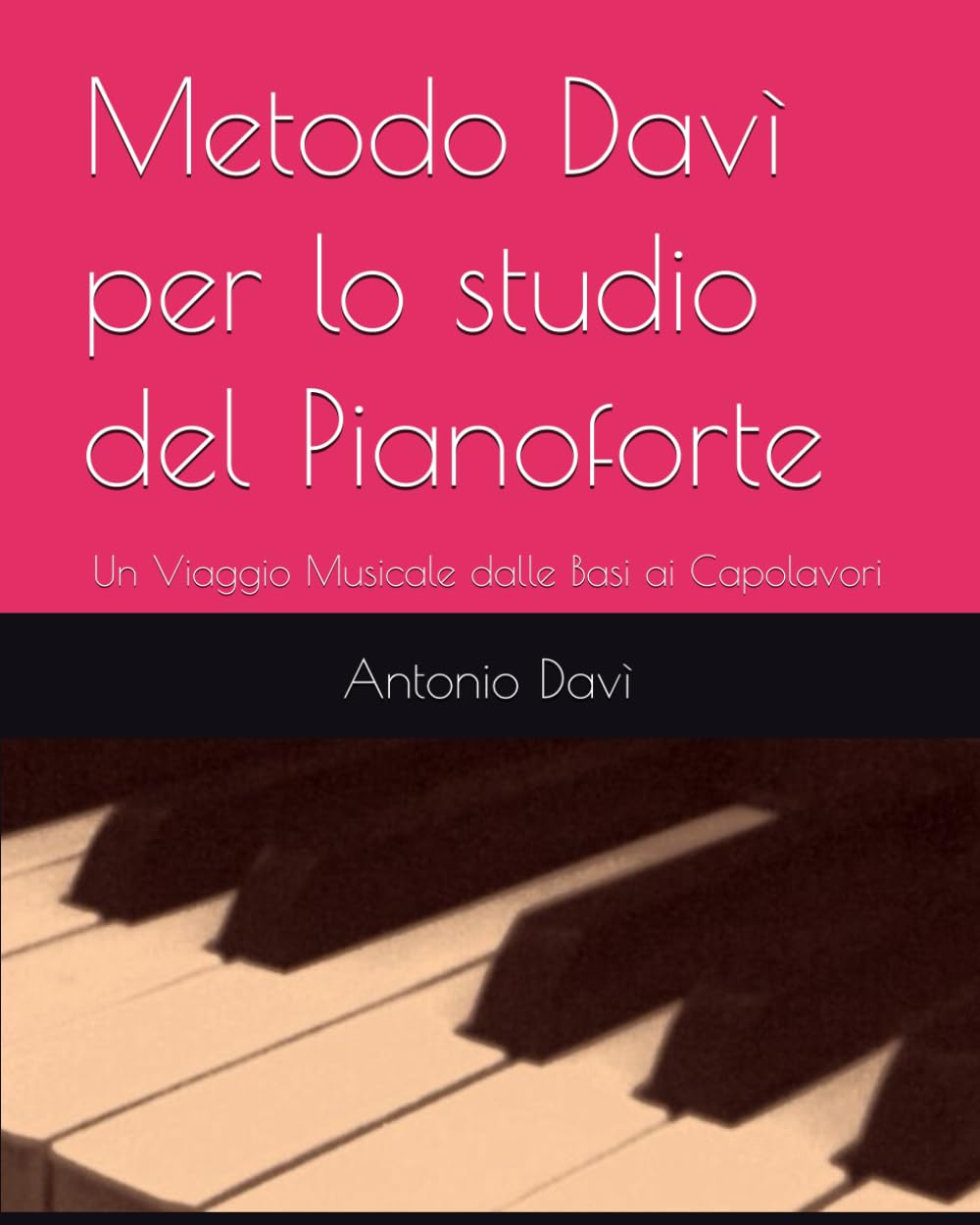 Metodo Davì per lo studio del Pianoforte: Un Viaggio Musicale dalle Basi ai Capolavori