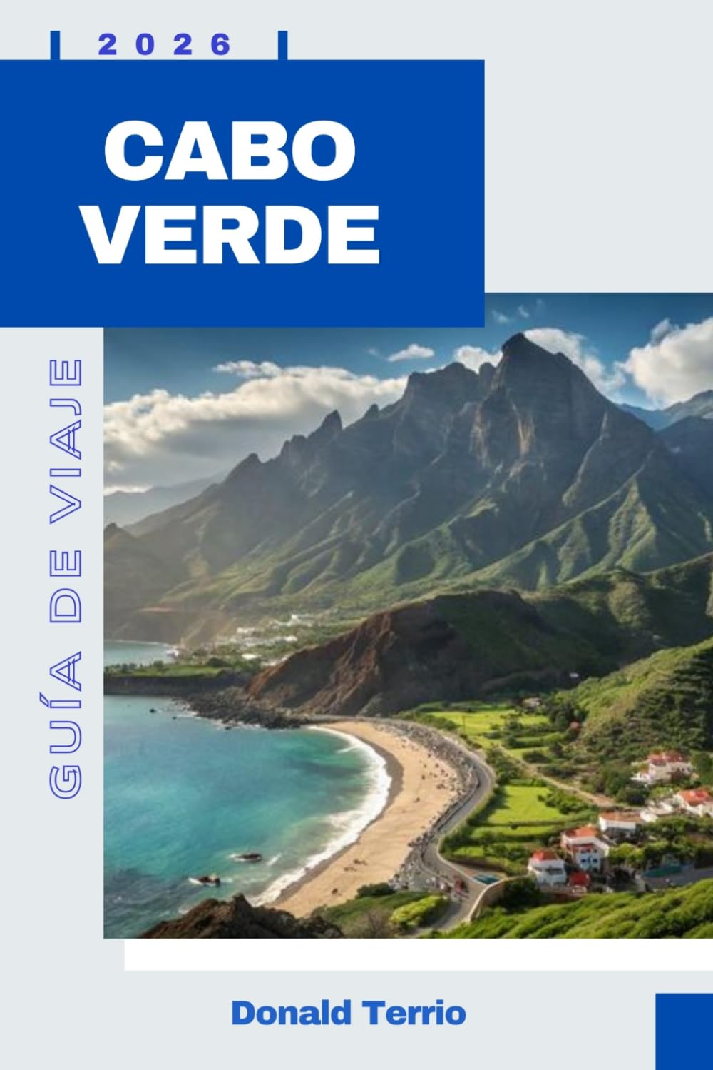 CABO VERDE GUÍA DE VIAJE 2026: Explora islas volcánicas, playas, gastronomía local y experiencias culturales en el Atlántico