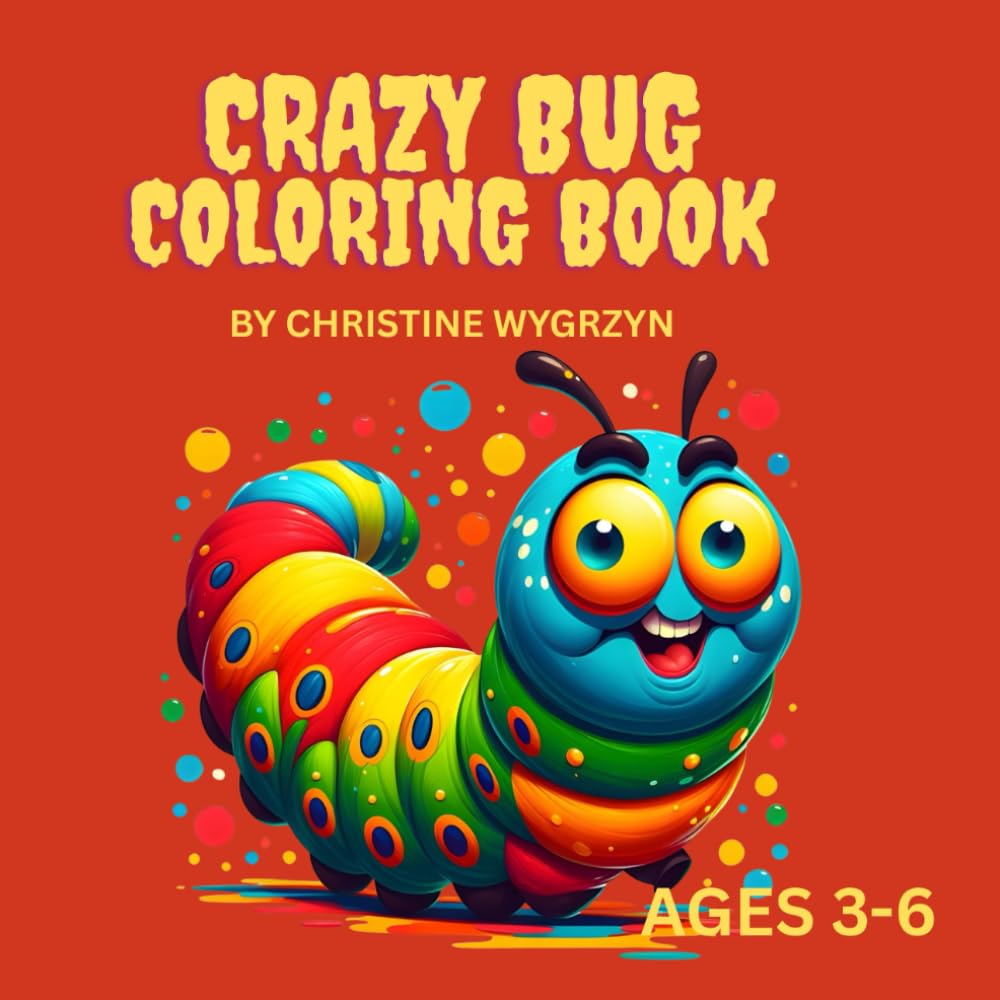CRAZY BUG COLORING BOOK: SILLY AND FUN COLORING BOOK FOR KIDS AGES 3-6