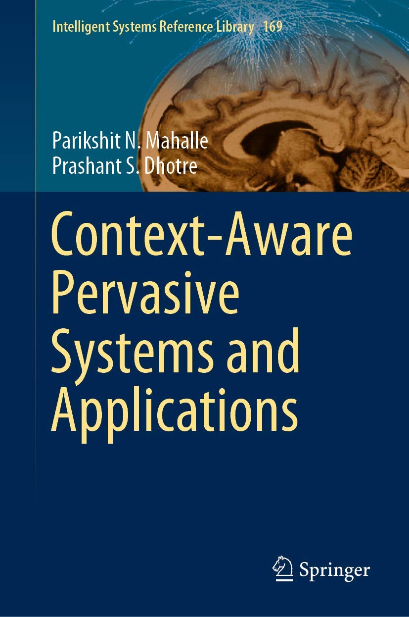 Context-Aware Pervasive Systems and Applications (Intelligent Systems Reference Library, 169, Band 169)