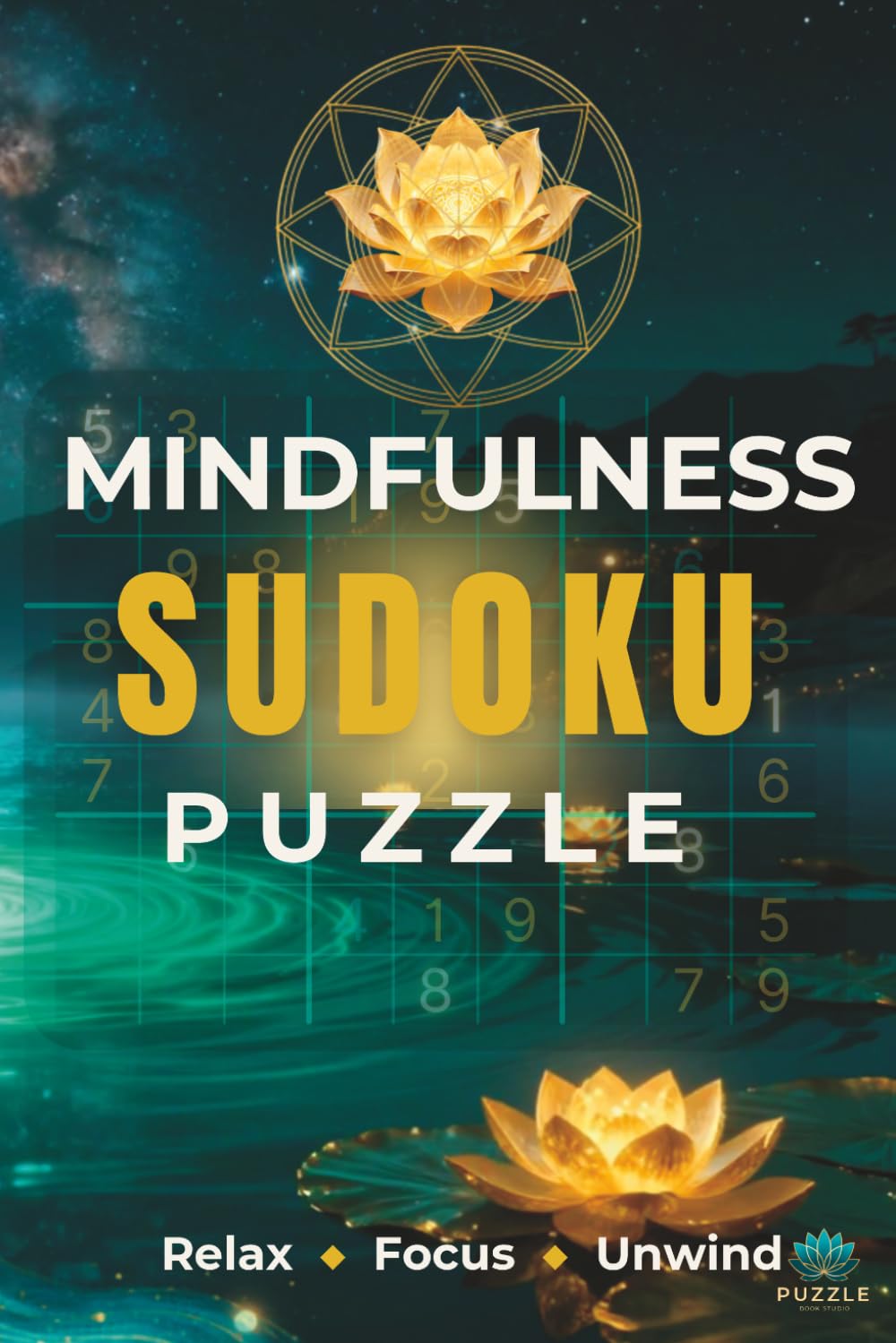 Mindfulness Sudoku Puzzle: Sudoku Puzzles for Mindfulness | Help Calm the Mind, Relax and Improve Focus | 6x9inches | 15x23cm | 50+ Puzzles | ... (Puzzle Book Studio: Mindfulness Collection)