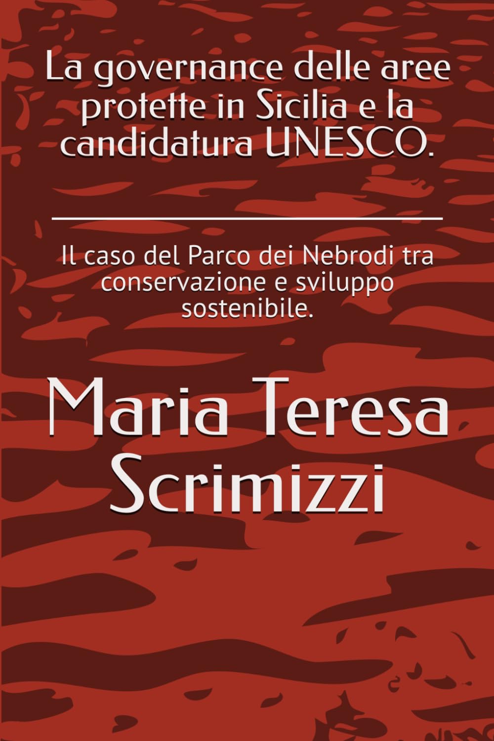 La governance delle aree protette in Sicilia e la candidatura UNESCO.: Il caso del Parco dei Nebrodi tra conservazione e sviluppo sostenibile.